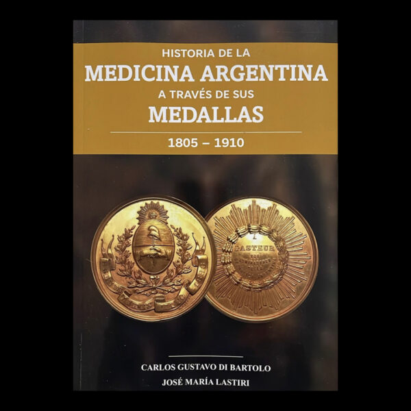 Historia de la medicina argentina 1805-1910  - Di Bartolo-Lastiri