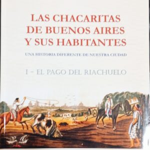 Las Chacaritas de Buenos Aires y sus Habitantes